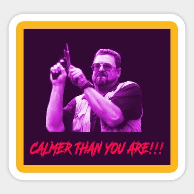 Calmer than you are!! Sticker by Iceman_products